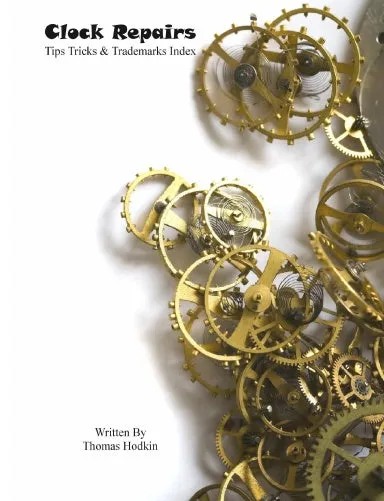 Clock Repairs Tips Tricks & Trademarks Index